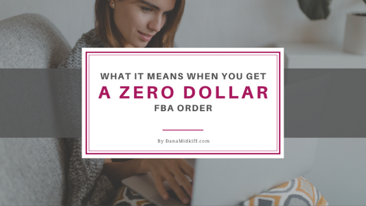 What It Means When You Get a Zero Dollar FBA Order