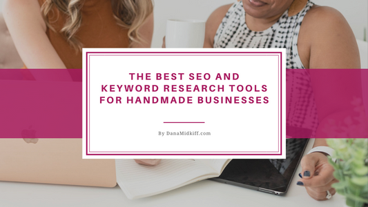 The Best SEO and Keyword Research Tools for Handmade Businesses
