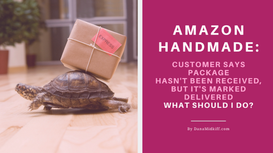 Amazon Handmade Package Not Received