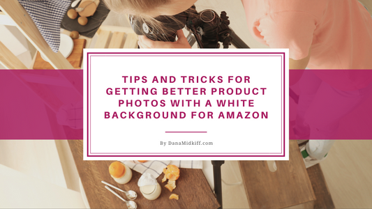 Tips and Tricks for Getting Better Product Photos with a White Background for Amazon