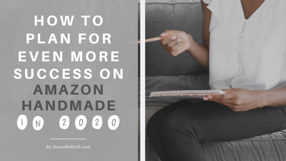 How to Plan for Even More Success on Amazon Handmade Next Year