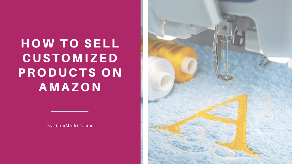 How to Sell Customized Products on Amazon
