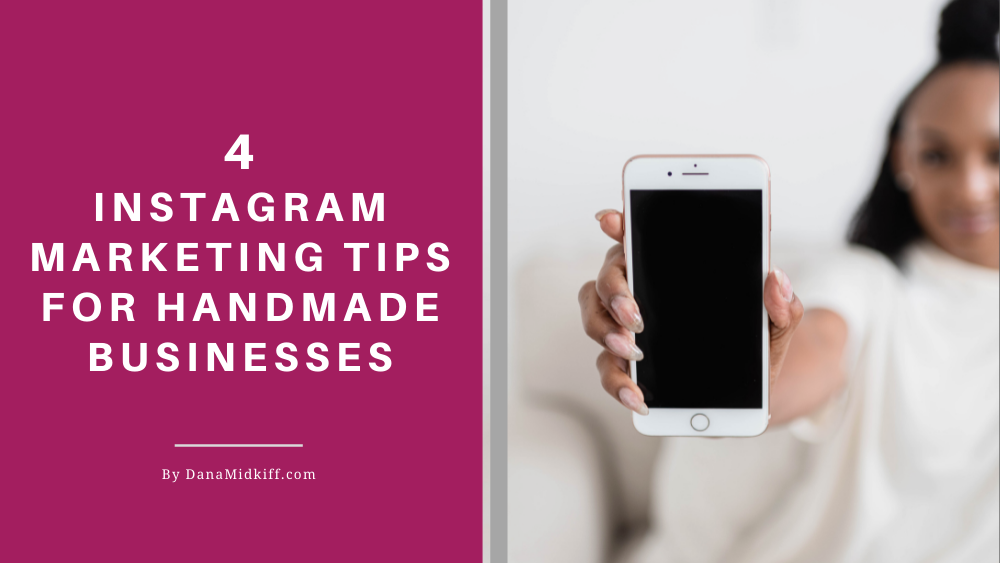 4 Instagram Marketing Tips for Handmade Businesses