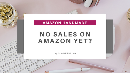 Amazon Handmade Guide: No Sales on Amazon Yet?