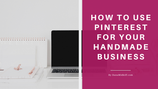 How to Use Pinterest For Your Handmade Business