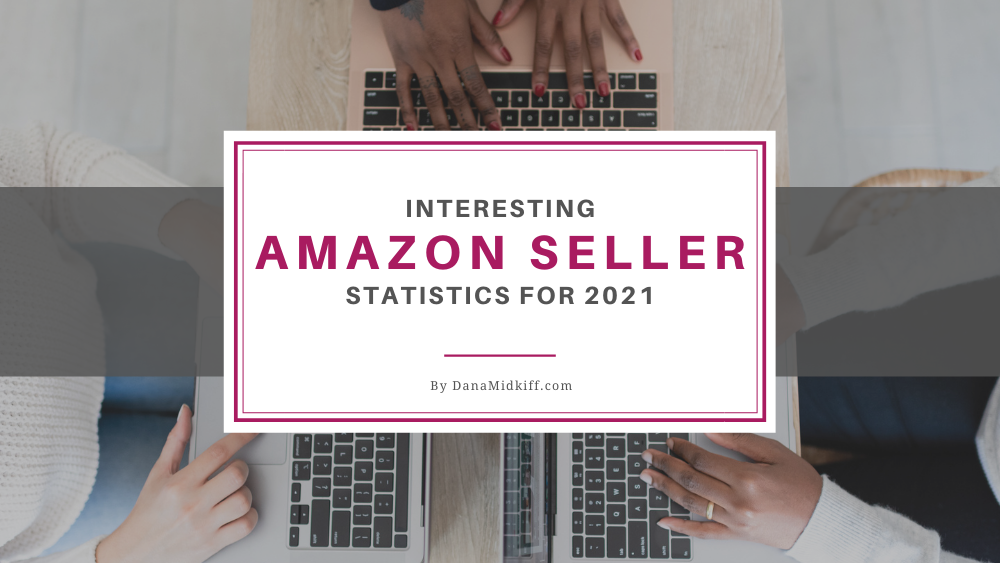 Interesting Amazon Seller Statistics for 2021
